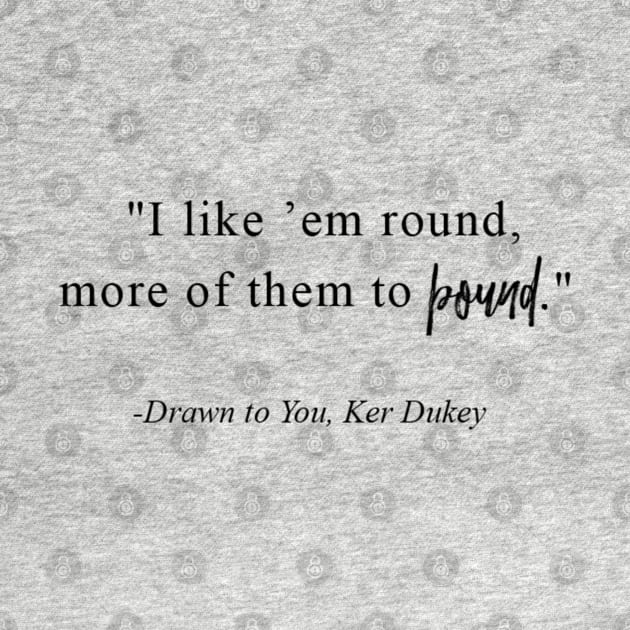 drawn to you. Ker Dukey by KerDukey